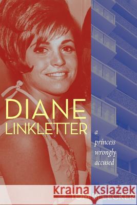 Diane Linkletter: A Princess Wrongly Accused Tom Bleecker 9781534822023 Createspace Independent Publishing Platform