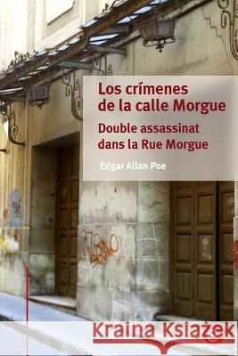 Los crímenes de la calle Morgue/Double assassinat dans la Rue Morgue: (edición bilingüe/édition bilingue) Poe, Edgar Allan 9781534823297