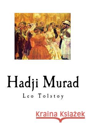 Hadji Murad Leo Nikolayevich Tolstoy Aylmer Maude Louise Maude 9781534824607