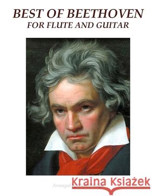 Best of Beethoven for Flute and Guitar Ludwig Van Beethoven Mark Phillips 9781534828681 Createspace Independent Publishing Platform