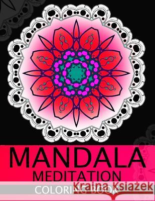 Mandala Meditation Coloring book: This adult Coloring book turn you to Mindfulness Peace Publishing 9781534829244 Createspace Independent Publishing Platform
