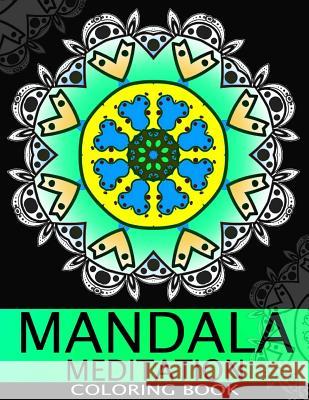 Mandala Meditation Coloring book: This adult Coloring book turn you to Mindfulness Peace Publishing 9781534829428 Createspace Independent Publishing Platform