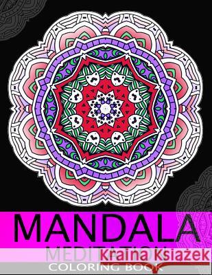 Mandala Meditation Coloring book: This adult Coloring book turn you to Mindfulness Peace Publishing 9781534829459 Createspace Independent Publishing Platform