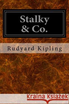 Stalky & Co. Rudyard Kipling 9781534834323 Createspace Independent Publishing Platform