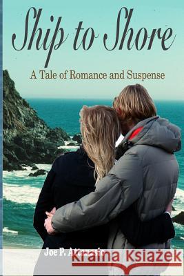 Ship to Shore Joe P. Attanasio 9781534837041 Createspace Independent Publishing Platform