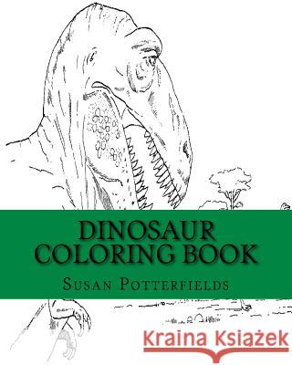 Dinosaur Coloring Book Susan Potterfields 9781534838451 Createspace Independent Publishing Platform