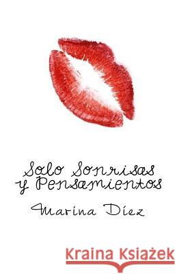 Solo Sonrisas y Pensamientos Marina Diez Fernandez 9781534839656