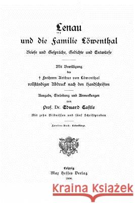 Lenau und Die Familie Löwenthal, Briefe und Gespräche, Gedichte und Entwurfe Lenau, Nicolaus 9781534840317