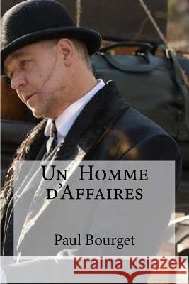 Un Homme d'Affaires Paul Bourget Edibooks 9781534841161 Createspace Independent Publishing Platform