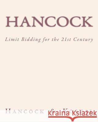 Hancock: Limit Bidding for the 21st Century Irv Kostal Jack Hancock 9781534841529