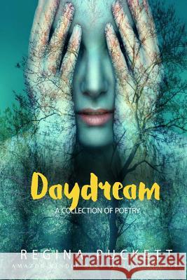 Daydream Regina Puckett 9781534841680 Createspace Independent Publishing Platform