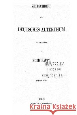 Zeitschrift fur Deutsches Altertum Haupt, Moriz 9781534842144