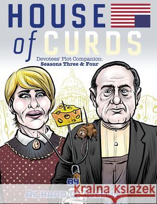 House of Curds: Seasons Three and Four: A Devotees' Plot Companion Richard Q. Fleegle 9781534842816 Createspace Independent Publishing Platform