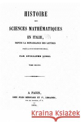 Histoire des Sciences Mathématique en Italie Libri, Guillaume 9781534843806