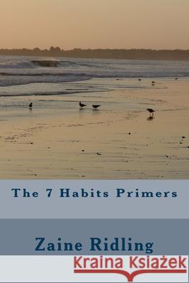 The 7 Habits Primers Zaine Ridlin 9781534846418 Createspace Independent Publishing Platform