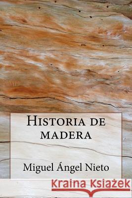 Historia de madera Nieto, Miguel Angel 9781534846494