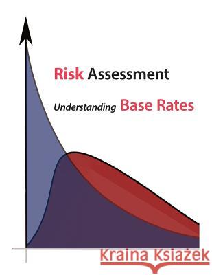 Risk Assessment Understanding Base Rates Health Insights 9781534847767 Createspace Independent Publishing Platform