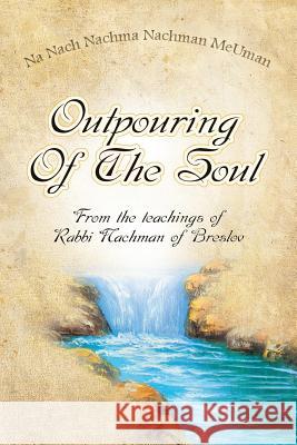 Outpouring of the Soul R. Nachman of Breslo Simcha Nanach 9781534848016 Createspace Independent Publishing Platform