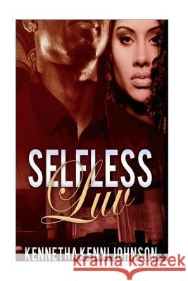 Selfless Luv Kennetha Kenni Johnson 9781534851429 Createspace Independent Publishing Platform