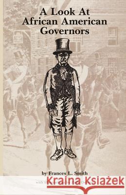 A Look At African-American Governors Zach Osborn Frances L. Smith 9781534851702 Createspace Independent Publishing Platform