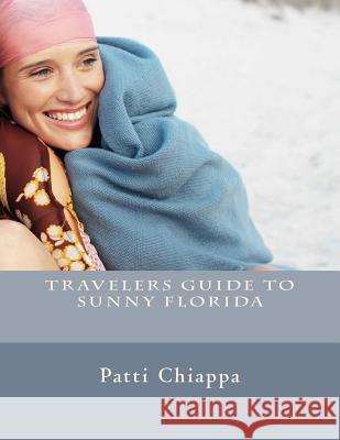 Travelers guide to sunny Florida Chiappa, Patti 9781534853843