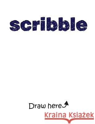 Scribble: Draw. Color. Design. Jana Kent 9781534854468