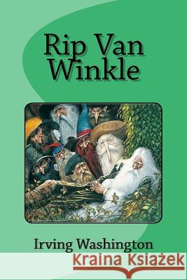 Rip Van Winkle Irving Washington Edinson Saguez 9781534855588 Createspace Independent Publishing Platform