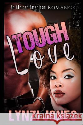 Tough Love Lynzi Jones 9781534856097 Createspace Independent Publishing Platform