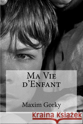 Ma Vie d'Enfant Maxim Gorky Edibooks                                 Serge Persky 9781534859531