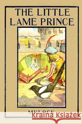 The Little Lame Prince Dinah Maria Mulock Margaret Waters 9781534860872 Createspace Independent Publishing Platform