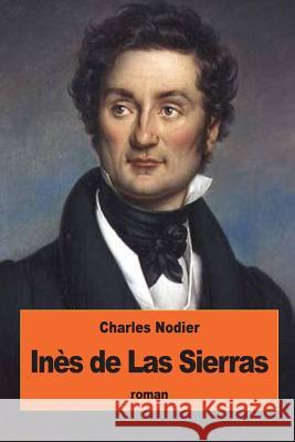 Inès de Las Sierras Nodier, Charles 9781534861695