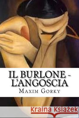 Il burlone - L'angoscia Foulques, Eugenio Wenceslao 9781534863064 Createspace Independent Publishing Platform