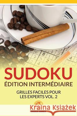 Sudoku Édition Intermédiaire: Grilles Faciles Pour Les Experts Vol. 2 Comet, Puzzle 9781534869134