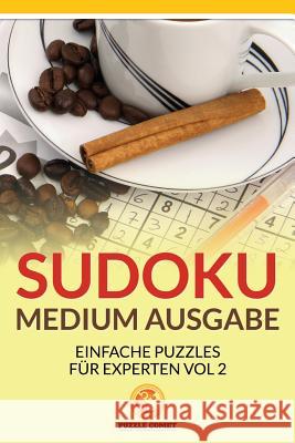 Sudoku Medium Ausgabe: Einfache Puzzles für Experten Vol 2 Comet, Puzzle 9781534869585