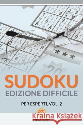 Sudoku Edizione Difficile Per Esperti, Vol.2 Puzzle Comet 9781534870253
