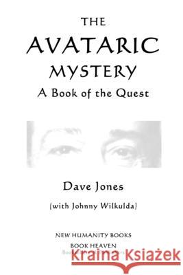 The Avataric Mystery: A Book of the Quest Johnny Wilkulda Dave Jones 9781534870895 Createspace Independent Publishing Platform
