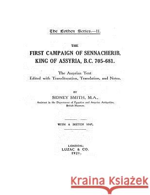 The First Campaign of Sennacherib Sidney Smit David Grant Stewar 9781534874909 Createspace Independent Publishing Platform