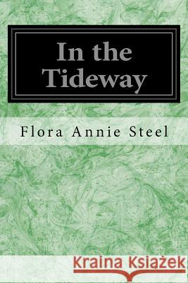 In the Tideway Flora Annie Steel 9781534878143