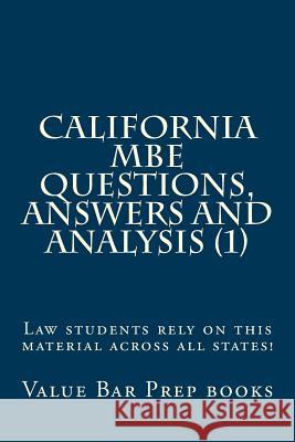 California MBE Questions, Answers and Analysis (1): Law students rely on this material across all states! Books, Value Bar Prep 9781534879942 Createspace Independent Publishing Platform