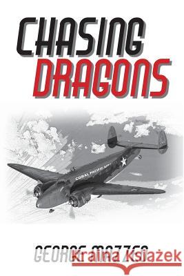 Chasing Dragons George Mazzeo 9781534880436 Createspace Independent Publishing Platform