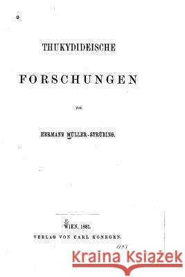 Thukydideische Forschungen Hermann Muller-Strubing 9781534882836