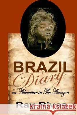 Brazil Diary Ray Rivas 9781534883147 Createspace Independent Publishing Platform