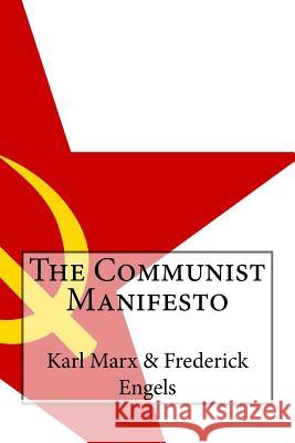 The Communist Manifesto Karl Marx Andrea Gouveia 9781534887695 Createspace Independent Publishing Platform