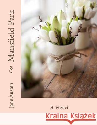 Mansfield Park Jane Austen Andrea Gouveia 9781534888784 Createspace Independent Publishing Platform