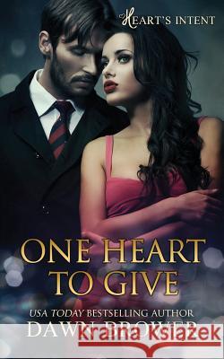 One Heart to Give Dawn Brower 9781534889118 Createspace Independent Publishing Platform