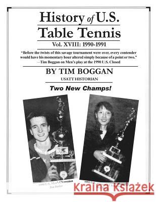 History of U.S. Table Tennis Volume 18 Tim Boggan 9781534889309 Createspace Independent Publishing Platform