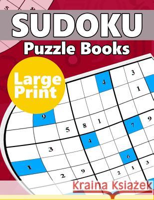 Sudoku Puzzle Books LARGE Print: The Huge Book of Hard Sudoku Challenging Puzzles Puzzles Team 9781534893931 Createspace Independent Publishing Platform