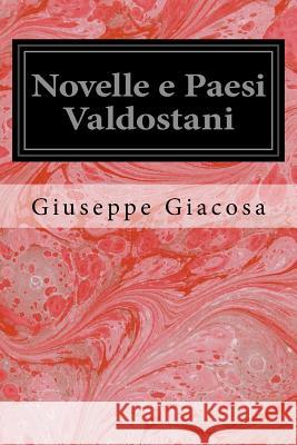 Novelle e Paesi Valdostani Giacosa, Giuseppe 9781534899001