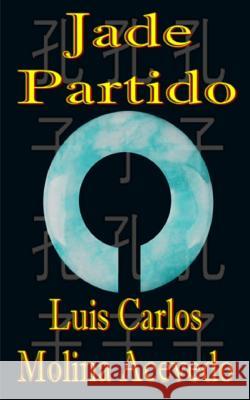 Jade Partido Luis Carlos Molin 9781534899476 Createspace Independent Publishing Platform