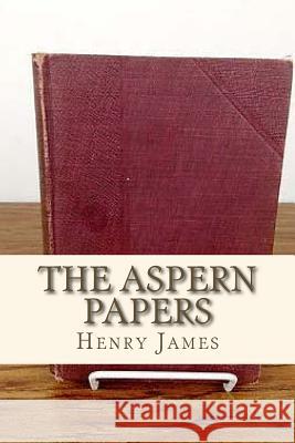 The Aspern Papers Henry James Andre 9781534899889